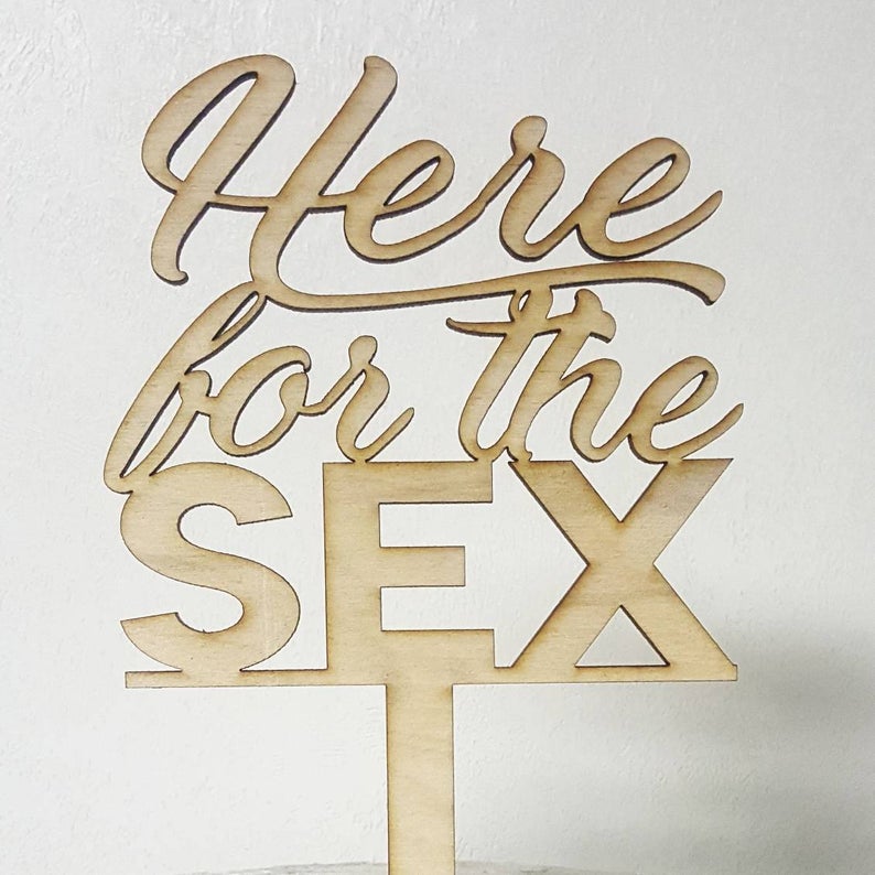 Here for the Sex Cake Topper