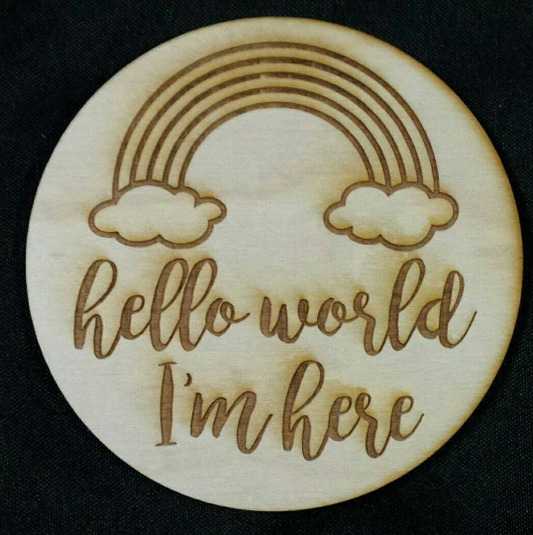 Hello World I'm Here Rainbow Announcement Sign