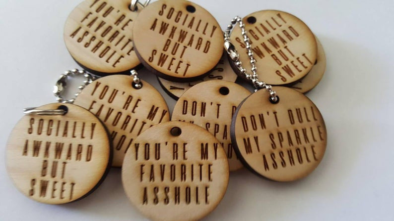 Custom Keychain You're My Favorite Asshole Don't Dull My Sparkle Socially Awkward but Sweet Keychains Laser Cut Wood