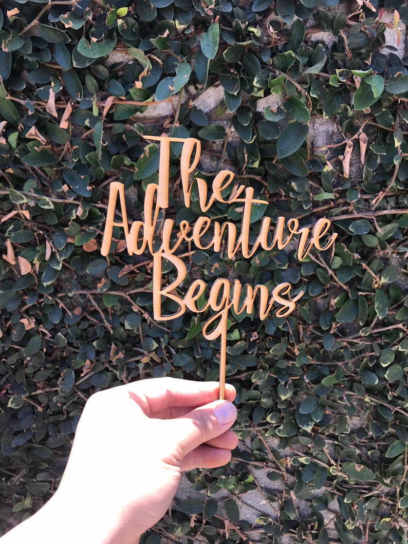 The Adventure Begins Wedding or Birthday Or Baby Shower Custom Natural Wood Cake Topper