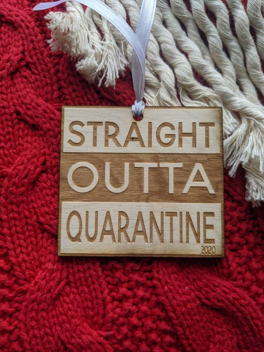 Quarantine - Covid-19 Straight Outta Quarantine Christmas Tree Decoration | Covid Pandemic | Essentials | 2020 Family | Ornament