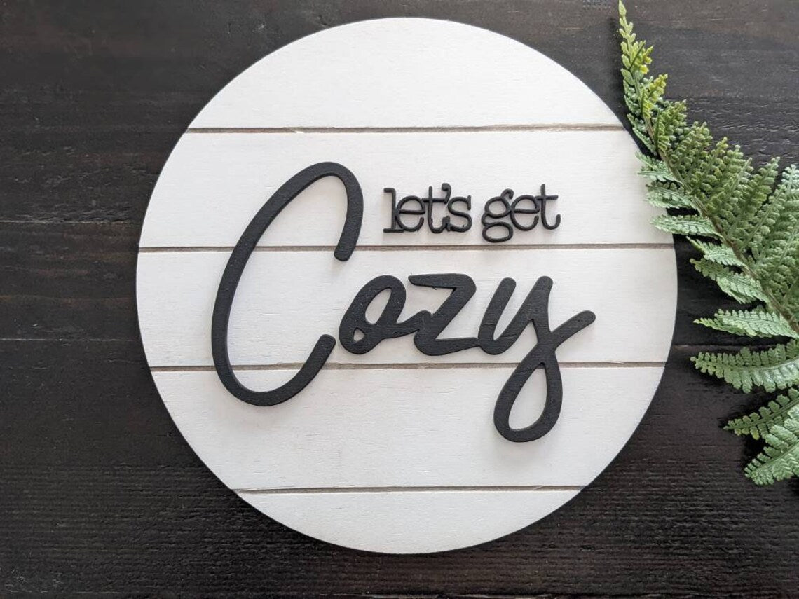 Let's Get Cozy Sign | Living Room Decor | Home Decor | Shiplap | Farmhouse | 3D Wooden Sign | Round Sign | Housewarming Gift | Faux Ship