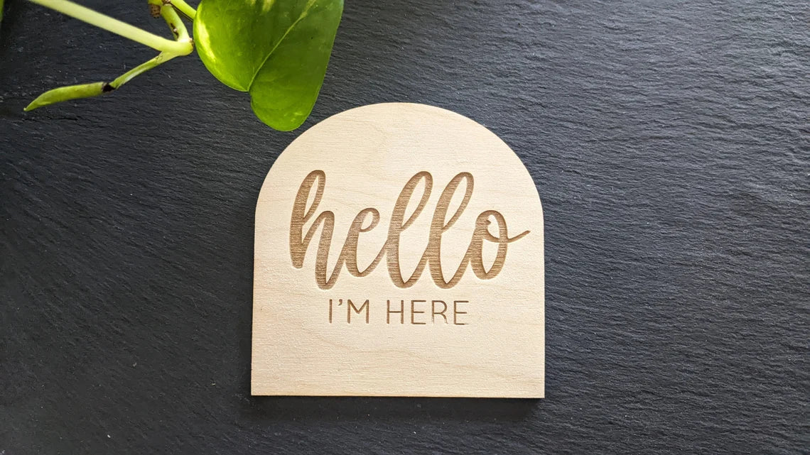 Hello, I'm Here Arch Announcement Plaque Laser Cut Wood Photo Prop Sign Hospital Sign Welcome Baby Crib Photo Sign